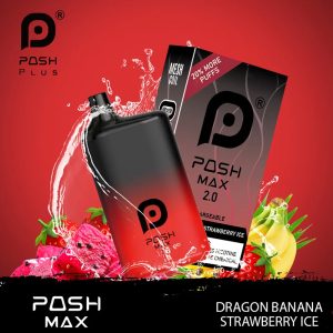 Posh-MAx-2.0-disposable-Vapes-dragon-strawberry-banana-ice