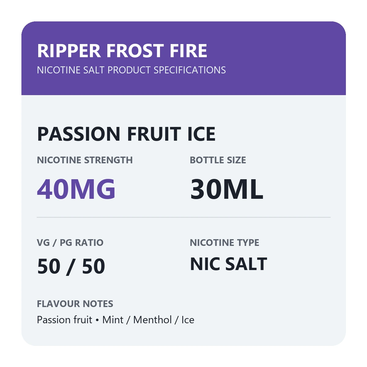 Ripper Frost Fire Passion Fruit Ice nicotine salt specifications: 30ml, 40mg, 50/50 VG/PG