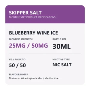 Skipper Blueberry Wine Ice nicotine salt specifications: 30ml, 25mg and 50mg, 50/50 VG/PG