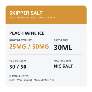 Skipper Peach Wine Ice nicotine salt specifications: 30ml, 25mg and 50mg, 50/50 VG/PG