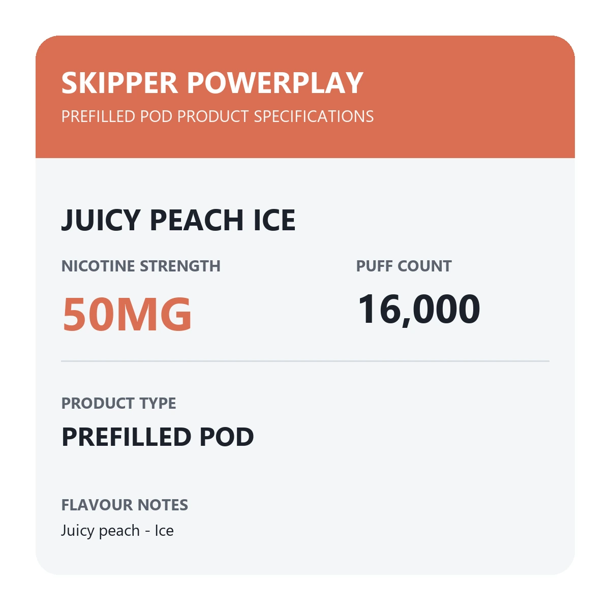 Skipper Powerplay Juicy Peach Ice specifications: 50mg, 16000 puffs, prefilled pod